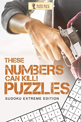 These Numbers Can Kill! Puzzles : Sudoku Extreme Edition