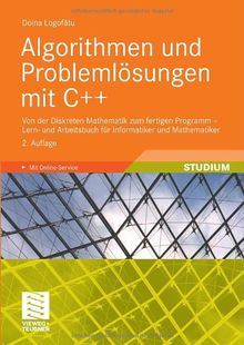 Algorithmen und Problemlsungen mit C++: Von der Diskreten Mathematik zum fertigen Programm - Lern- und Arbeitsbuch für Informatiker und Mathematiker