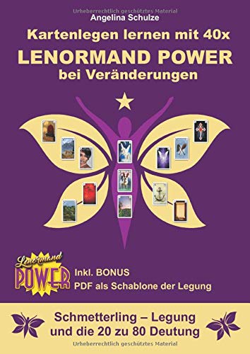 Kartenlegen lernen mit 40x Lenormand Power bei Veränderungen: Schmetterling – Legung und die 20 zu 80 Deutung