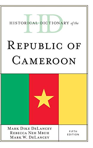 Historical Dictionary of the Republic of Cameroon, Fifth Edition (Historical Dictionaries of Africa)