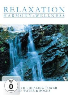 Relaxation - Harmony & Wellness - Feel the Healing Power of Water & Rocks