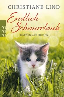 Endlich Schnurrlaub: Geschichten von Katzen auf Reisen