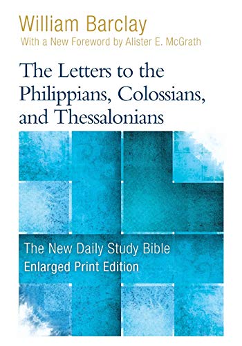 The Letters to the Philippians, Colossians, and Thessalonians (Enlarged Print) (The New Daily Study Bible)