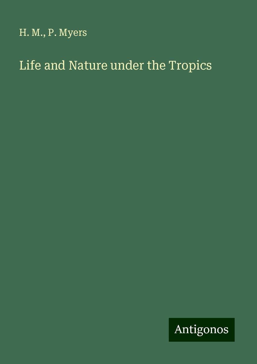 Life and Nature under the Tropics