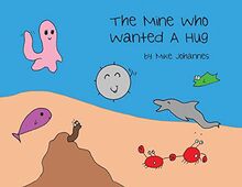 The Mine Who Wanted a Hug (Max the Mine, Band 1)