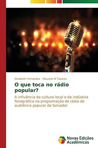 O que toca no rádio popular?: A influência da cultura local e da indústria fonográfica na programação do rádio de audiência popular de Salvador