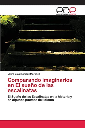 Comparando imaginarios en El sueño de las escalinatas: El Sueño de las Escalinatas en la historia y en algunos poemas del idioma