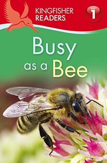 Kingfisher Readers: Busy as a Bee (Level 1: Beginning to Read) (Kingfisher Readers, 59)