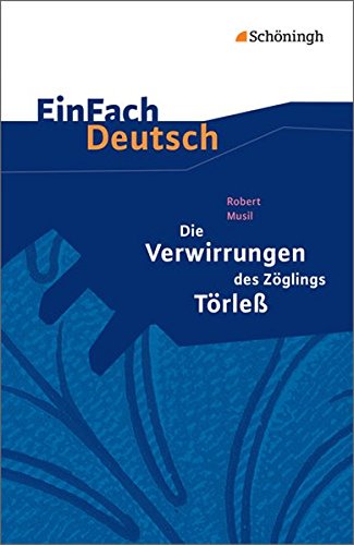 EinFach Deutsch Textausgaben: Robert Musil: Die Verwirrungen des Zöglings Törleß: Gymnasiale Oberstufe