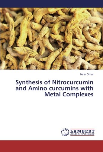 Synthesis of Nitrocurcumin and Amino curcumins with Metal Complexes