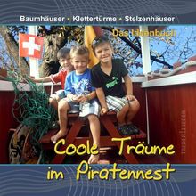 Coole Träume im Piratennest: Baumhäuser | Klettertürme | Stelzenhäuser