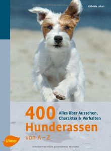 400 Hunderassen von A - Z: Alles über Aussehen, Charakter und Verhalten