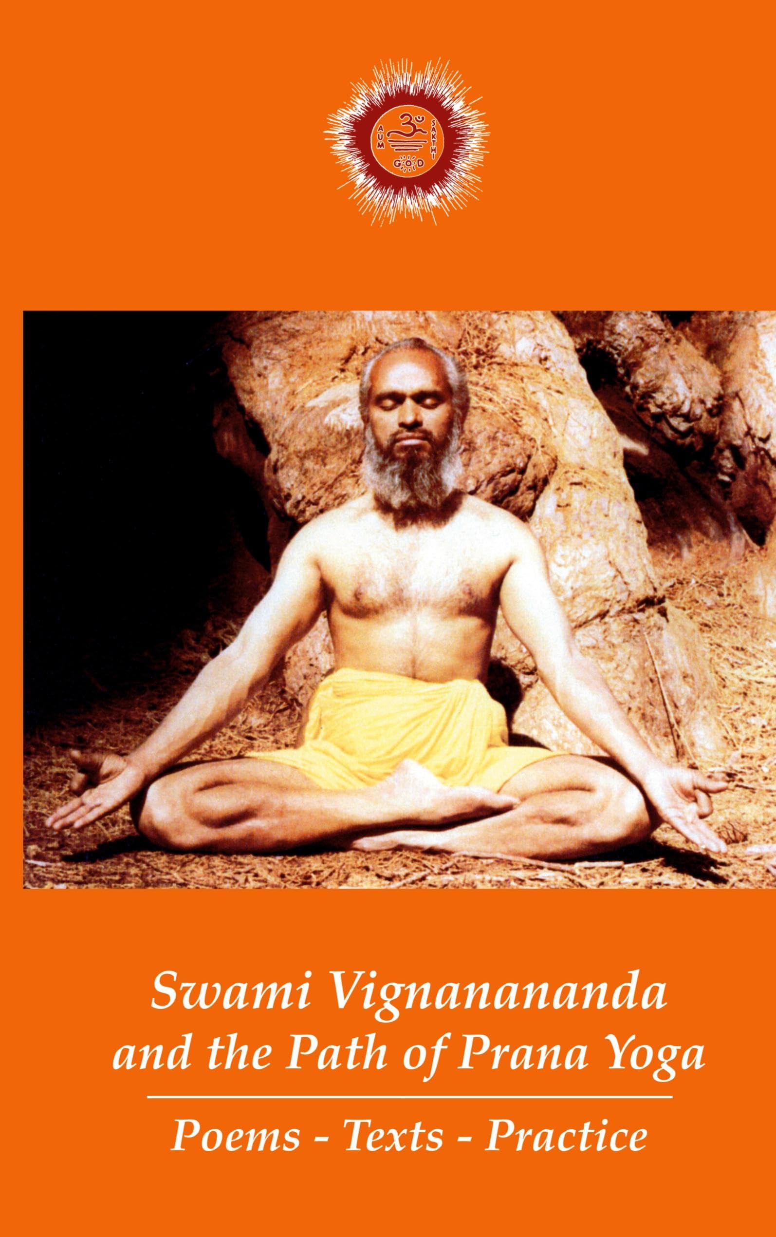 Swami Vignanananda and the Path of Prana Yoga: Poems - Texts - Practice