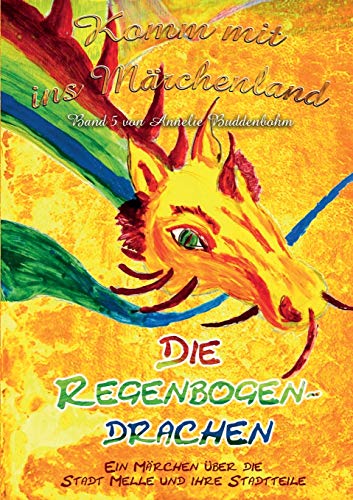 Komm mit ins Märchenland - Band 5: Die Regenbogendrachen