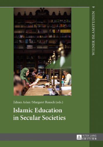 Islamic Education in Secular Societies: In Cooperation with Sedef Sertkan and Zsófia Windisch (Wiener Islamstudien)