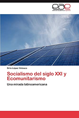 Socialismo del siglo XXI y Ecomunitarismo: Una mirada latinoamericana