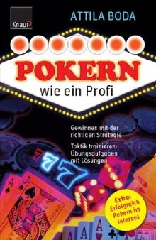 Pokern wie ein Profi: Gewinnen mit der richtigen Strategie Taktik trainieren: Übungsaufgaben mit Lösungen