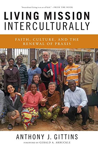Living Mission Interculturally: Faith, Culture, and the Renewal of Praxis