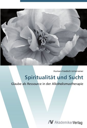 Spiritualität und Sucht: Glaube als Ressource in der Alkoholismustherapie