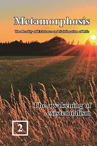 The Awakening of Existentialism: ¿¿¿¿¿¿¿¿¿¿¿¿¿¿¿¿¿¿¿¿¿¿¿: ¿¿¿¿¿¿¿¿¿¿¿¿¿¿¿¿¿¿¿¿¿¿¿ (Metamorphosis: The Reality of Existence and Sublimation of Life, Band 2)