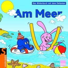Am Meer: Das Bilderbuch mit dem Elefanten