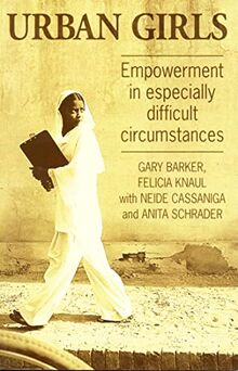 Barker, G: Urban Girls: Empowerment in Especially Difficult Circumstances