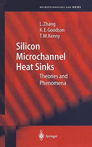 Silicon Microchannel Heat Sinks: Theories and Phenomena (Microtechnology and MEMS)