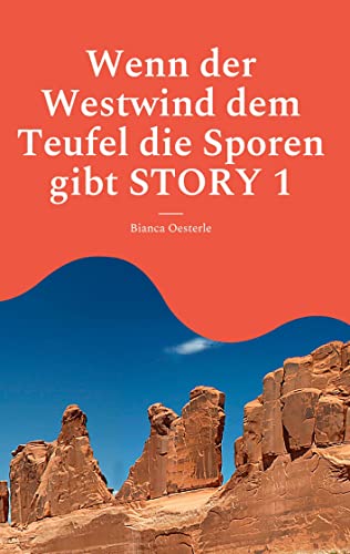 Wenn der Westwind dem Teufel die Sporen gibt STORY 1: Story 1