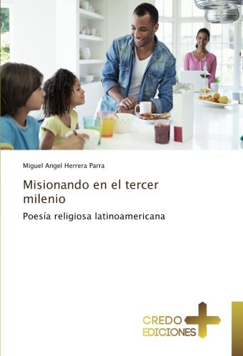 Misionando en el tercer milenio: Poesía religiosa latinoamericana