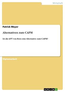Alternativen zum CAPM: Ist die APT von Ross eine Alternative zum CAPM?