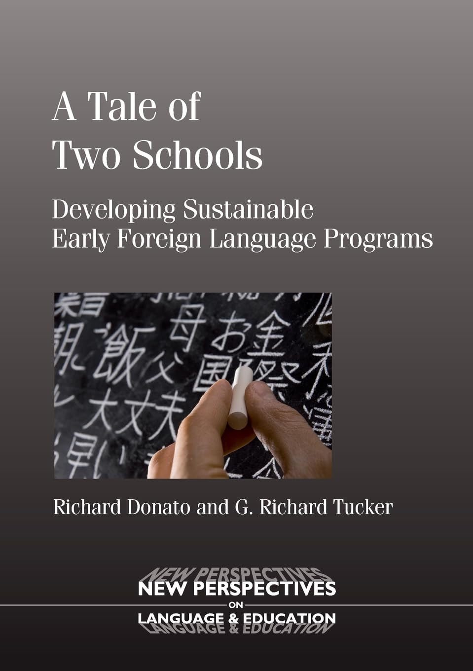A Tale of Two Schools: Developing Sustainable Early Foreign Language Programs (New Perspectives on Language and Education, Band 20)