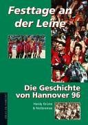 Festtage an der Leine. Die Geschichte von Hannover 96