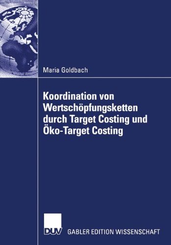 Koordination von Wertschöpfungsketten durch Target Costing und Öko-Target Costing: Eine agentur- und strukturationstheoretische Reflexion