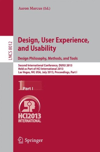 Design, User Experience, and Usability: Design Philosophy, Methods, and Tools: Second International Conference, DUXU 2013, Held as Part of HCI ... Part I (Lecture Notes in Computer Science)