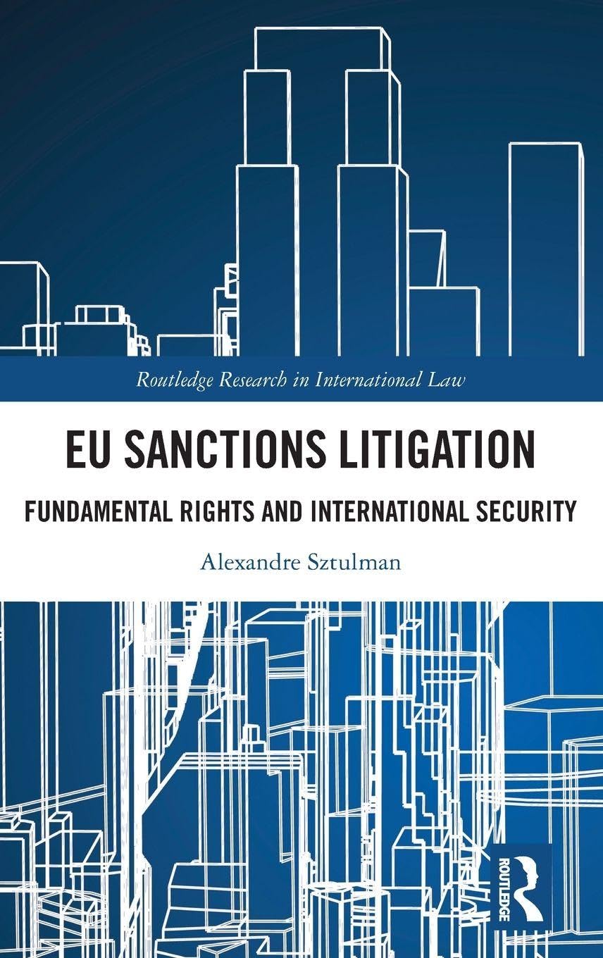 Alexandre Sztulman Eu Sanctions Litigation, Fundamental Rights And International Security (Routledge Research In International Law)