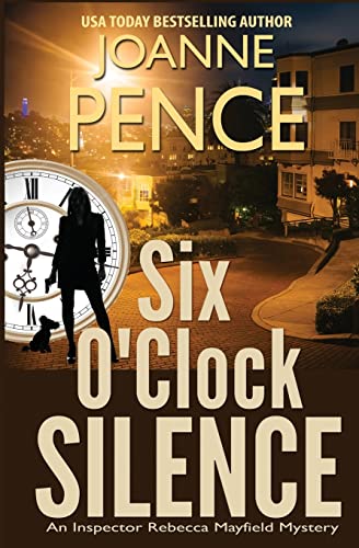 Six O'Clock Silence: An Inspector Rebecca Mayfield Mystery (Inspector Rebecca Mayfield Mysteries, Band 6)