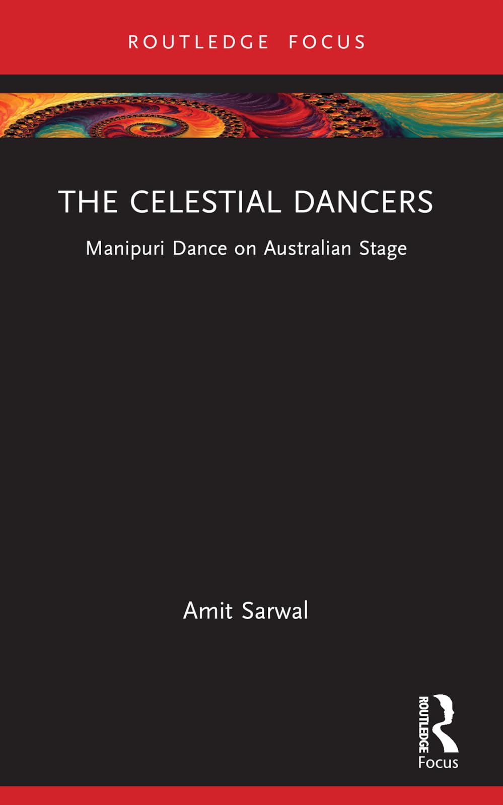 The Celestial Dancers: Manipuri Dance on Australian Stage (Routledge Advances in Theatre & Performance Studies)