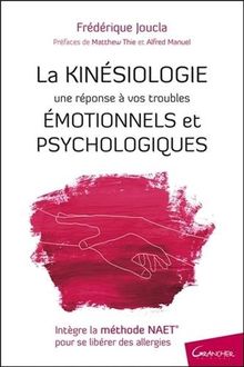 La kinésiologie : une réponse à vos troubles émotionnels et psychologiques