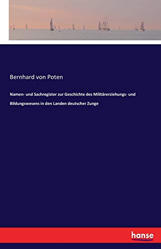 Namen- und Sachregister zur Geschichte des Militärerziehungs- und Bildungswesens in den Landen deutscher Zunge