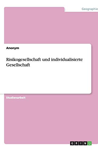 Risikogesellschaft und individualisierte Gesellschaft