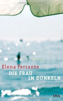 Die Frau im Dunkeln: Roman