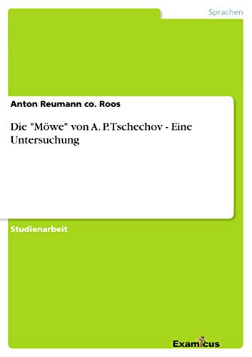 Die Möwe von A. P. Tschechov - Eine Untersuchung