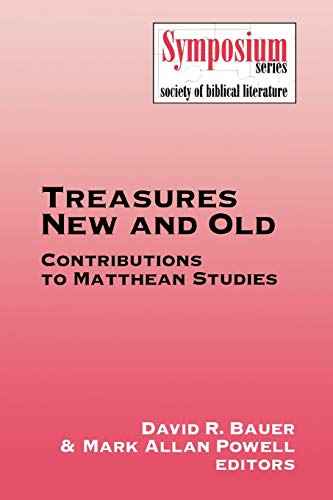 Treasures New and Old: Contributions to Matthean Studies (Symposium Series (Society of Biblical Literature), Band 1)