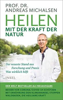 Heilen mit der Kraft der Natur: Erweiterte Neuausgabe