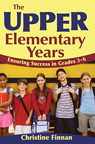 The Upper Elementary Years: Ensuring Success in Grades 3-6