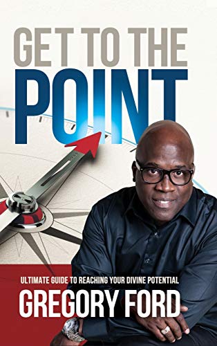 Get to the Point: Ultimate Guide to Reaching Your Divine Potential