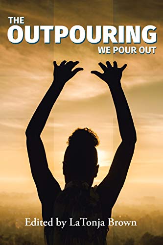 The Outpouring: We Pour Out