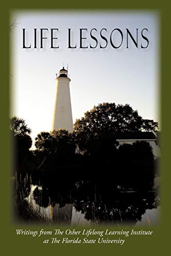 Life Lessons: Writings from the Osher Lifelong Learning Institute at the Florida State University