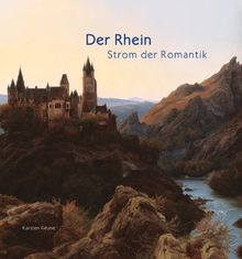 Der Rhein: Strom der Romantik