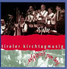 25 Jahre Tiroler Kirchtagmusig